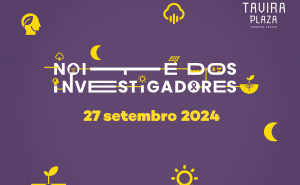 NOITE EUROPEIA DOS INVESTIGADORES NO TAVIRA PLAZA 