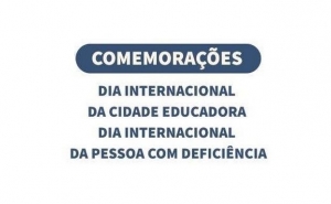 DIA INTERNACIONAL DA CIDADE EDUCADORA E DIA DA PESSOA COM DEFICIÊNCIA CELEBRADOS COM ATIVIDADES POR TODA A CIDADE