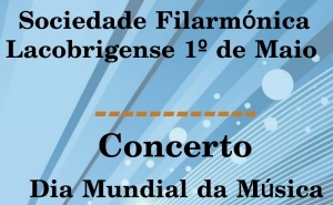 Sociedade Filarmónica Lacobrigense 1º de Maio | Concerto