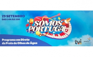 PRAIA DE OLHOS DE ÁGUA FOI O PALCO ESCOLHIDO PARA O PROGRAMA «SOMOS PORTUGAL» NO PRÓXIMO DOMINGO  