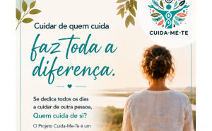 Projeto Cuida-Me-Te apresenta resultados positivos e mantém inscrições abertas para cuidadoras e cuidadores
