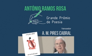 Grande Prémio de Poesia António Ramos Rosa entregue a A. M. Pires Cabral, em Faro