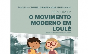 O MOVIMENTO MODERNO EM LOULÉ É TEMA DE «FAMÍLIAS NO MUSEU»