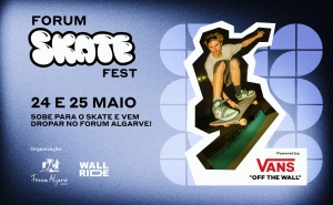 FORUM ALGARVE PROMOVE QUARTA EDIÇÃO DO FORUM SKATE FEST