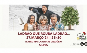 «LADRÃO QUE ROUBA LADRÃO» SOBE AO PALCO DO TEATRO MASCARENHAS GREGÓRIO