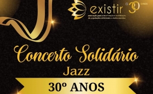 Concerto Solidário de Jazz a Reverter para a EXISTIR