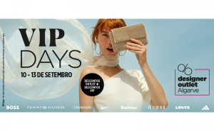 VIP DAYS REGRESSAM AO DESIGNER OUTLET ALGARVE PARA UM REGRESSO À ROTINA COM ESTILO