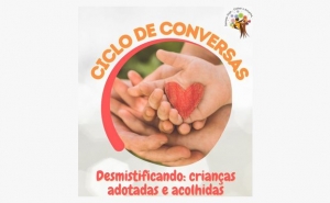 ADOÇÃO E ACOLHIMENTO DE CRIANÇAS É TEMA DE CICLO DE CONVERSAS