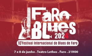FARO BLUES 2024 - 10º Festival Internacional de Blues de Faro