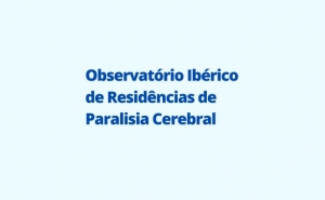 Habitação para pessoas com paralisia cerebral faz nascer Observatório Ibérico