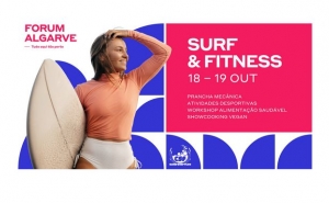 SURF & FITNESS: FORUM ALGARVE DEDICA FIM DE SEMANA AO DESPORTO E À ALIMENTAÇÃO SAUDÁVEL