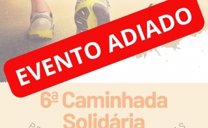 6ª CAMINHADA SOLIDÁRIA - ADIADA