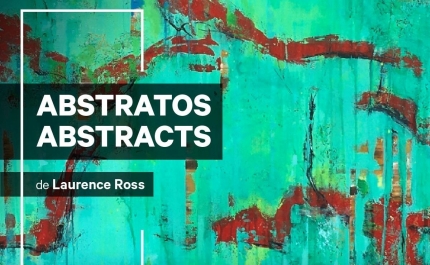 Inauguração da Exposição de Pintura «Abstratos / Abstracts» – Laurence Ross 