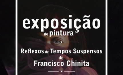 GALERIA DO ESPÍRITO SANTO | Exposição «Reflexos de Tempos Suspensos» de Francisco Chinita patente em Moura 