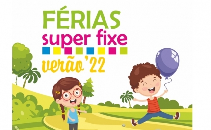 Inscrições para o programa «Super Fixe - Verão 2022» abrem a 13 de junho