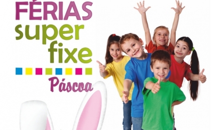 INSCRIÇÕES PARA O PROGRAMA «FÉRIAS SUPER FIXE – PÁSCOA 2019»