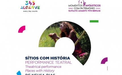 No âmbito do 365 Algarve| NEUSA DIAS INTERPRETA PERFORMANCE TEATRAL «SÍTIOS COM HISTÓRIA» 