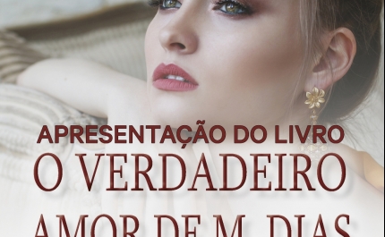 Encontro com um livro, a sua autora e «o verdadeiro amor de M. Dias»