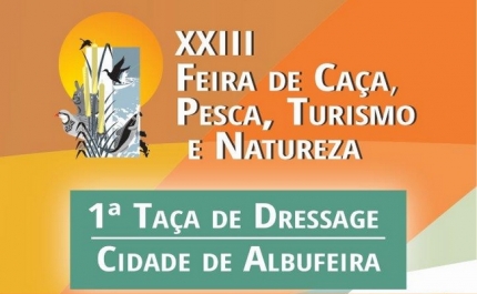 FEIRA DE CAÇA, PESCA, TURISMO E NATUREZA APRESENTA ESPETÁCULOS E COMPETIÇÕES EQUESTRES EM ALBUFEIRA 