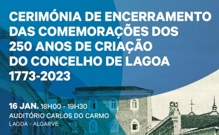 Cerimónia de Encerramento das Comemorações dos 250 Anos de Criação do Concelho de Lagoa 1773-2023