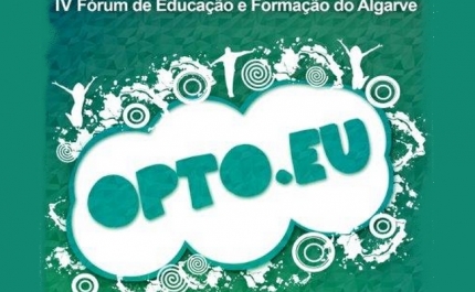 ESTÃO ABERTAS AS INSCRIÇÕES PARA O OPTO.EU - IV  FÓRUM DE EDUCAÇÃO E FORMAÇÃO DO ALGARVE 