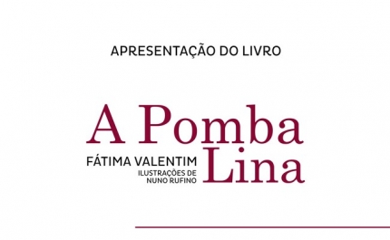 Apresentação do livro «A Pomba Lina» de Fátima Valentim 