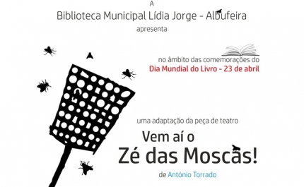 APRESENTAÇÃO DA PEÇA «VEM AÍ O ZÉ DAS MOSCAS» ASSINALA DIA MUNDIAL DO LIVRO EM ALBUFEIRA    