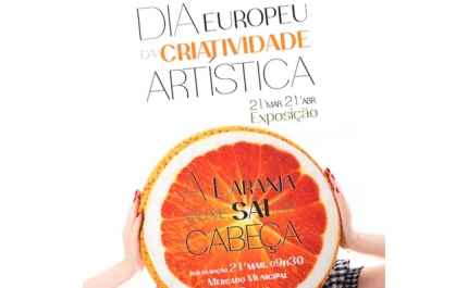 MUNICÍPIO DE SILVES ASSINALA DIA EUROPEU DA CRIATIVIDADE ARTÍSTICA COM EXPOSIÇÃO FOTOGRÁFICA «A LARANJA NÃO ME SAI DA CABEÇA»