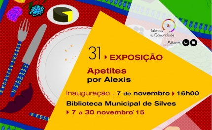 EXPOSIÇÃO «APETITES» ABRE DIA 7 DE NOVEMBRO