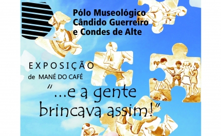 Exposição de Mané do Café no Pólo Museológico de Alte