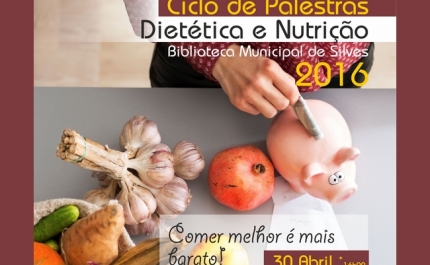 CICLO DE PALESTRAS SOBRE DIETÉTICA E NUTRIÇÃO MOSTRA QUE «COMER MELHOR É MAIS BARATO!»