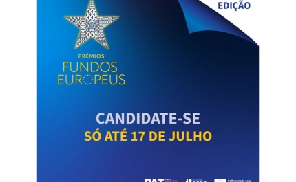 PRÉMIO DOS FUNDOS EUROPEUS: CANDIDATURAS DECORREM ATÉ 17 DE JULHO E DISTINGUEM OS MELHORES PROJETOS APOIADOS PELA UNIÃO EUROPEIA
