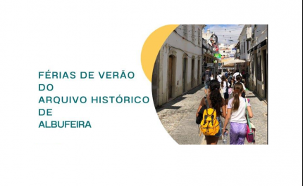 FÉRIAS DE VERÃO DO ARQUIVO HISTÓRICO DE ALBUFEIRA DÃO A CONHECER A HISTÓRIA E IDENTIDADE DO ALGARVE AOS MAIS PEQUENINOS