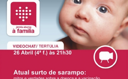 «SARAMPO E VACINAÇÃO» NA PRÓXIMA SESSÃO VÍDEO CHAT DO PROJETO UMA JANELA ABERTA À FAMÍLIA A 26 DE ABRIL