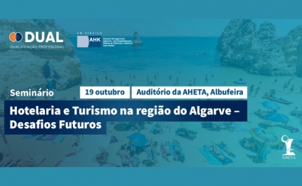 DUAL e AHETA Promovem Seminário sobre os Desafios Futuros da Hotelaria e Turismo no Algarve