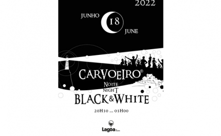 Carvoeiro Noite Black & White 2022 | 18 de junho | Praia e ruas do centro do Carvoeiro | Lagoa – Carvoeiro