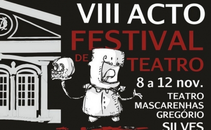 TEATRO MASCARENHAS GREGÓRIO É PALCO DO VIII ACTO – FESTIVAL DE TEATRO