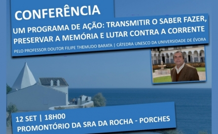 CONFERÊNCIA: «Um programa de ação: transmitir o saber fazer, preservar a memória e lutar contra a corrente»