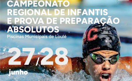 CAMPEONATO REGIONAL DE INFANTIS REÚNE EM LOULÉ AS GRANDES PROMESSAS DA NATAÇÃO ALGARVIA 
