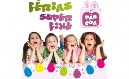 INSCRIÇÕES PARA O PROGRAMA «FÉRIAS SUPER FIXE – PÁSCOA 2017» DECORREM DE 13 A 24 DE MARÇO