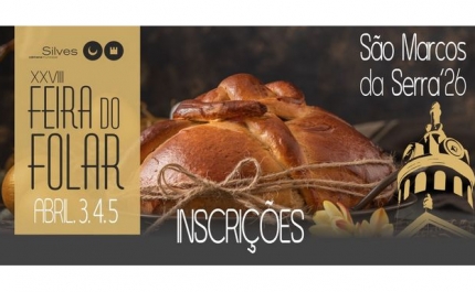 XXVIII FEIRA DO FOLAR DE SÃO MARCOS DA SERRA COM INSCRIÇÕES ABERTAS ATÉ AO  DIA 11 DE MARÇO