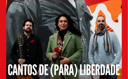 CANTOS DE (PARA) LIBERDADE: concerto que evoca as lutas pela liberdade em Portugal e no Brasil