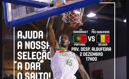 SELEÇÃO NACIONAL DE BASKET DEFRONTA BÉLGICA EM ALBUFEIRA