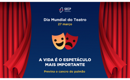 GECP lança campanha de sensibilização para a prevenção do cancro do pulmão no Dia Mundial do Teatro