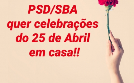 PSD de São Brás de Alportel quer comemorações do 25 de Abril «em casa»! 