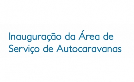 ÁREA DE SERVIÇO DE AUTOCARAVANAS SERÁ INAUGURADA NO DIA 31 DE JANEIRO