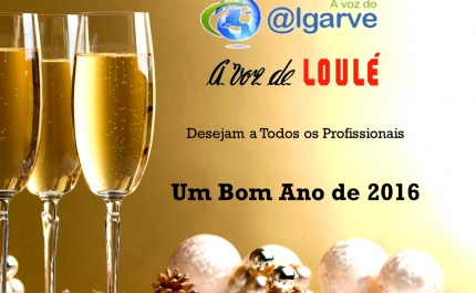 «A Voz do Algarve» e «A Voz de Loulé» Desejam a Todos os Profissionais...