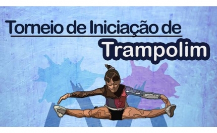 Torneio de Iniciação de Trampolim e Torneio Aberto de Tumbling