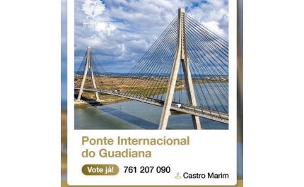 Ponte Internacional do Guadiana, a grande obra da Europa na região do Algarve, pode ser uma das Novas 7 Maravilhas de Portugal