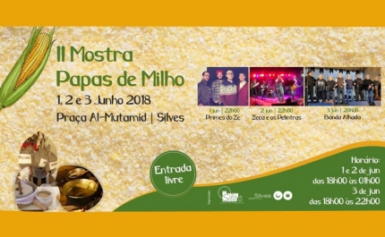 II MOSTRA PAPAS DE MILHO DECORRE DE 1 A 3 DE JUNHO, EM SILVES